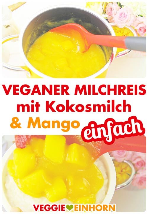 Kokos Milchreis vegan mit Mango | Einfaches veganes Rezept für Kokosmilchreis