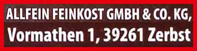 Allfein Feinkost GmbH & Co. KG, Vormathen 1, 39261 Zerbst