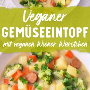 Pinterest-Grafik mit zwei Bildern vom veganen Gemüseeintopf aus Brokkoli, Möhren, Kartoffeln und veganen Würstchen, mit grünem Textbanner.