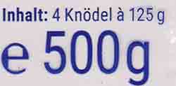 In der Packung sind 4 Sonntagsknödel. Ein Knödel wiegt 125 g. Inhalt = 500 g. Inhalt 4 Knödel à 125 g = 500 g