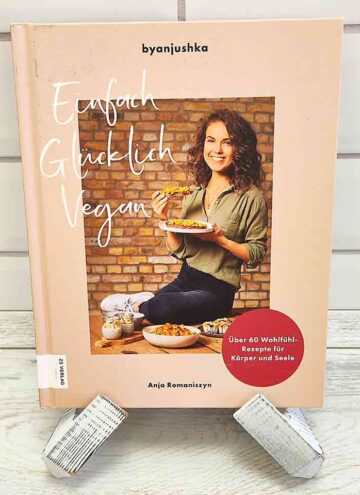 Kochbuch Einfach Glücklich Vegan von Anja Romaniszyn