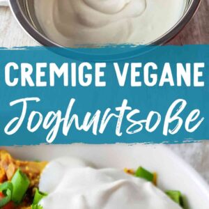 Zwei Fotos von Joghurtsoße, dazwischen der Text Cremige vegane Joghurtsoße.