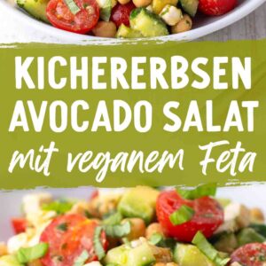 Zwei Bilder von einem bunten Kichererbsensalat mit Avocado, Gurke, Cherrytomaten und veganem Feta in der Mitte ein grüner Textbanner mit der Aufschrift Kichererbsen Avocado Salat mit veganem Feta.