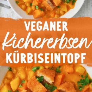 Zwei Fotos von veganem Eintopf mit Nuggets, in der Mitte ein oranger Balken mit dem Text Veganer Kichererbsen Kürbiseintopf.