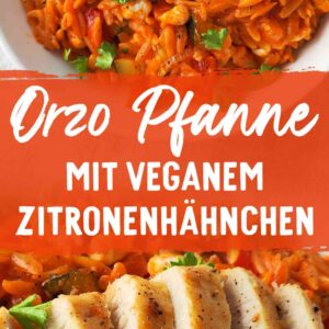 Zwei Bilder einer Orzo Pfanne mit in Scheiben geschnittenem veganen Hähnchenfilet, dazwischen ein orangefarbener Textblock mit der Aufschrift Orzo Pfanne mit veganem Zitronenhähnchen.