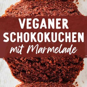 Zwei Bilder von veganem Schokokuchen, in der Mitte der Text Veganer Schokokuchen mit Marmelade.