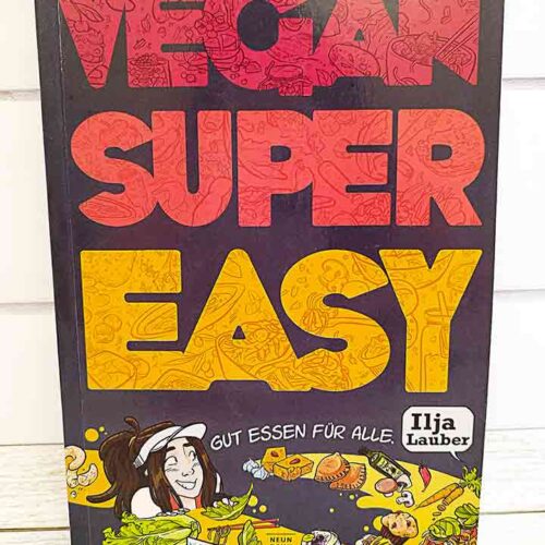 Das vegane Kochbuch Vegan Super Easy von Ilja Lauber