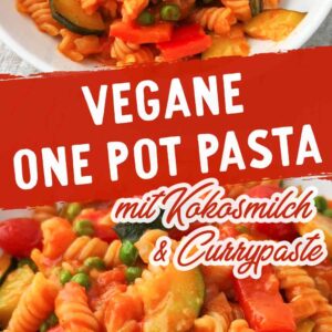 Zwei Fotos von veganer One Pot Pasta mit Gemüse, in der Mitte der Text Vegane One Pot Pasta mit Kokosmilch und Currypaste.