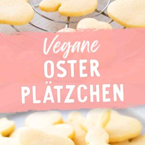 Zwei Bilder von veganen Osterplätzchen mit Text: „Vegane Osterplätzchen“ in weißer Schrift auf rosa Hintergrund.
