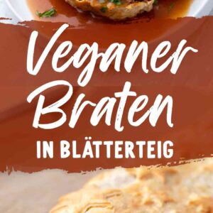 Zwei Fotos von veganem Braten, in der Mitte der Text Veganer Braten in Blätterteig.