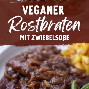 Zwei Bilder von veganem Rostbraten. In der Mitte der Text veganer Rostbraten mit Zwiebelsoße.