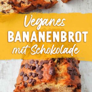 Zwei Fotos von veganem Bananenbrot, in der Mitte ein gelber Balken mit dem Text Veganes Bananenbrot mit Schokotröpfchen.