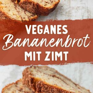 Zwei Fotos von veganem Bananenbrot und in der Mitte der Text Veganes Bananenbrot mit Zimt.