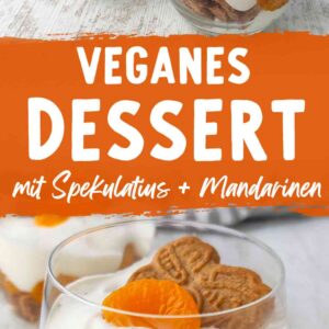 Zwei Fotos von veganem Weihnachtsdessert, in der Mitte steht der Rezepttitel Veganes Dessert mit Spekulatius und Mandarinen.