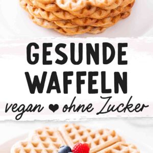 Zweiteiliges Pinterest-Bild mit Stapeln gesunder, veganer Vollkornwaffeln ohne Zucker, dekoriert mit frischen Beeren und der Beschriftung „Gesunde Waffeln vegan ohne Zucker“.