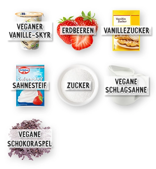 Zutaten für veganes Erdbeer-Dessert: Veganer Vanille-Skyr, Erdbeeren, Vanillezucker, Sahnesteif, Zucker, vegane Schlagsahne und vegane Schokoraspel.
