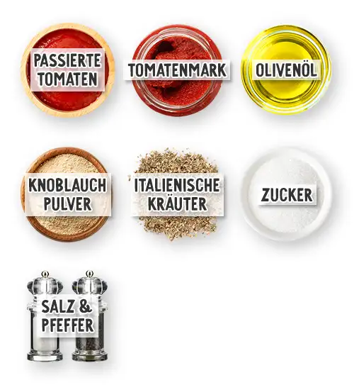 Zutaten für leckere Pizzasoße aus passierten Tomaten und Tomatenmark in der Übersicht: Passierte Tomaten, Tomatenmark, Olivenöl, Knoblauchpulver, italienische Kräuter, Zucker, Salz & Pfeffer.
